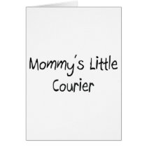 Mommys Little Courier Greeting Card