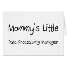 Mommys Little Data Processing Manager Greeting Cards