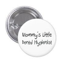 Mommys Little Dental Hygienist Buttons