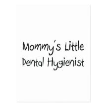 Mommys Little Dental Hygienist Post Cards
