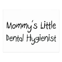Mommys Little Dental Hygienist Post Cards