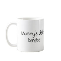 Mommys Little Dentist Mug