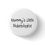 Mommys Little Diabetologist buttons