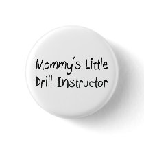 Mommys Little Drill Instructor Pinback Button