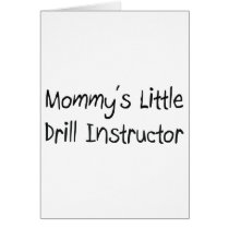 Mommys Little Drill Instructor Card