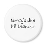 Mommys Little Drill Instructor magnets