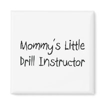 Mommys Little Drill Instructor Fridge Magnet