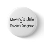 Mommys Little Fashion Designer buttons