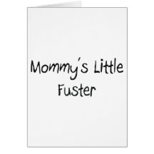 Mommys Little Fuster Greeting Card