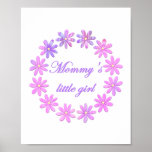 Mommy's Little Girl (pink flowers) Poster