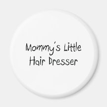 Mommys Little Hair Dresser Fridge Magnet