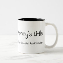 Mommys Little Higher Education Administrator Coffee Mugs