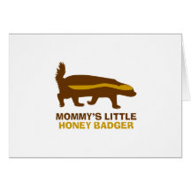 Mommy's Little Honey Badger Greeting Card