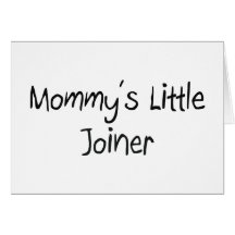 Mommys Little Joiner Greeting Cards