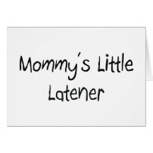 Mommys Little Latener Cards