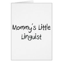 Mommys Little Linguist Greeting Cards