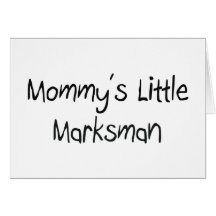 Mommys Little Marksman Card
