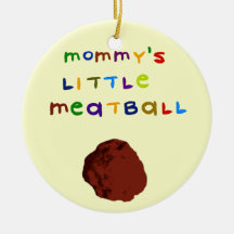 Mommy's Little Meatball Customized Ornament