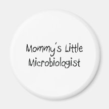 Mommys Little Microbiologist Fridge Magnet