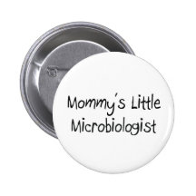 Mommys Little Microbiologist Pinback Button