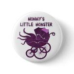 Mommy's Little Monster. buttons