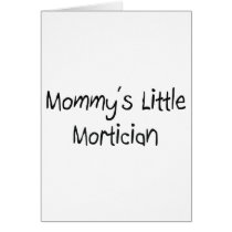 Mommys Little Mortician Card