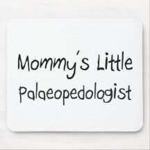 Mommys Little Palaeopedologist Mouse Pads