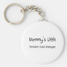 Mommys Little Pension Fund Manager Key Chains