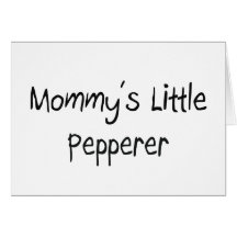Mommys Little Pepperer Card