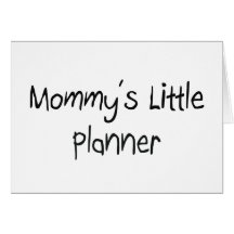 Mommys Little Planner Greeting Card