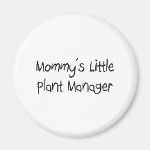 Mommys Little Plant Manager Fridge Magnet