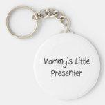 Mommys Little Presenter Key Chains
