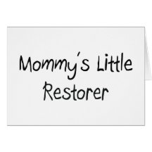 Mommys Little Restorer Greeting Cards