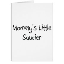 Mommys Little Saucier Greeting Cards