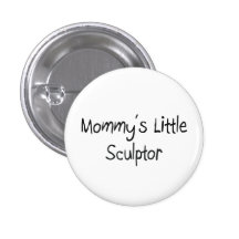 Mommys Little Sculptor Pinback Buttons