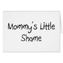 Mommys Little Shame Cards