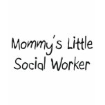 Mommys Little Social Worker t-shirts