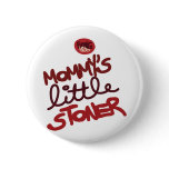 mommy's little stoner button boton