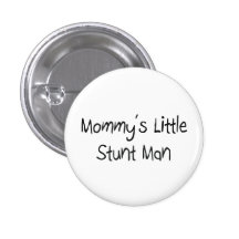 Mommys Little Stunt Man Pin