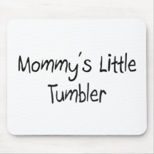 Mommys Little Tumbler Mousepad