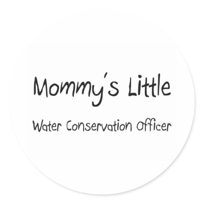 Mommys Little Water Conservation Officer Stickers by tshirtshirts
