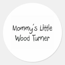 Mommys Little Wood Turner Sticker