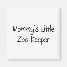 Mommys Little Zoo Keeper Fridge Magnet