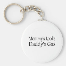 Mommy's Looks Daddy's Gas Key Chain