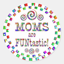 Moms are FUNtastic Round Sticker