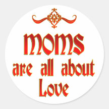 Moms are Love Stickers