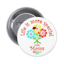 Moms are Special Button