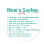 Mom's favorite sayings on gifts for her. round sticker