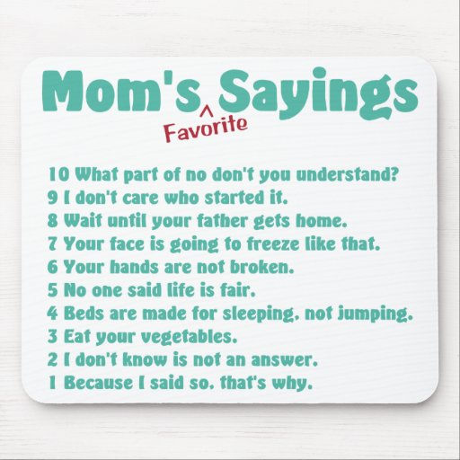 Mom's favourite sayings on gifts for her. mouse pads