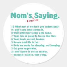 Mom's favourite sayings on gifts for her. round sticker